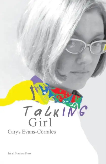 Talking Girl: A Memoir by Carys Evans-Corrales