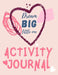 Dream Big Little One Activity Journal.3 in 1 diary, coloring pages, mazes and positive affirmations for kids. by Cristie Publishing