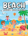 Beach Activity Book for Kids: Summer Activities Book for Children, Beach Books for Kids, Summer Activity Book - Mazes, Word Search, Puzzle Books for by Laura Bidden