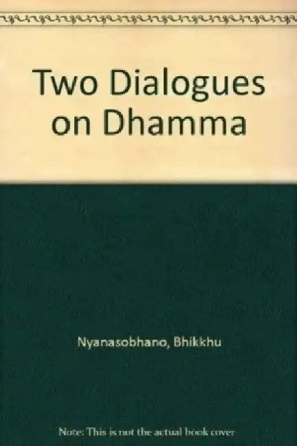 Two Dialogues on Dhamma by Bhikkhu Nyanasobhano