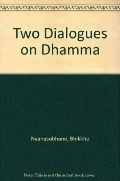Two Dialogues on Dhamma by Bhikkhu Nyanasobhano