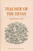 Teacher of the Devas by S. Elbaum Jootla