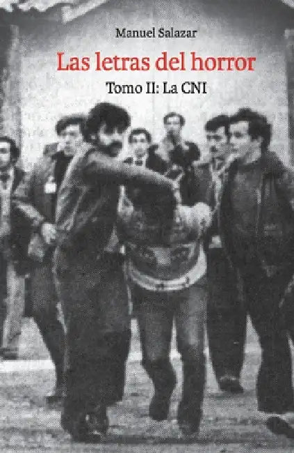 Las letras del horror. Tomo II: La CNI by Manuel Salazar