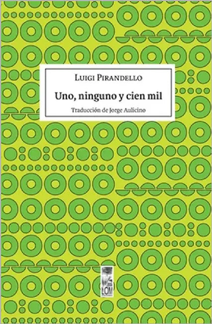 Uno, ninguno y cien mil by Pirandello, Luigui