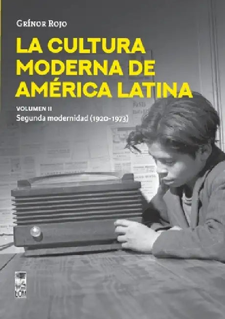 La Cultura moderna de América Latina - Volumen II by Grinor Rojo