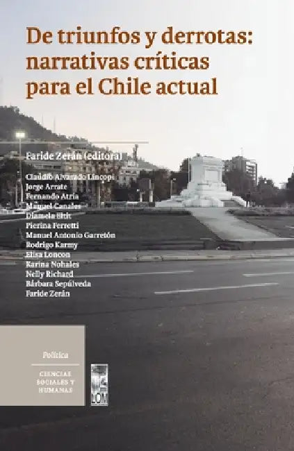 De triunfos y derrotas: narrativas críticas para el Chile actual by VV Aa, Faride Zerán Chelech