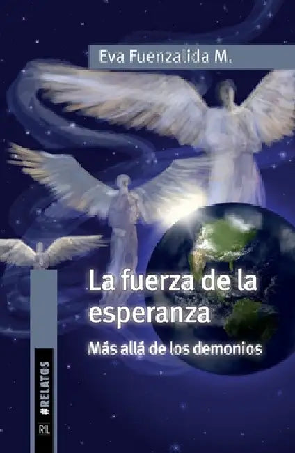 La fuerza de la esperanza más allá de los demonios by Eva Fuenzalida M.