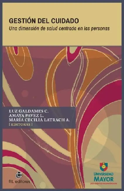 Gestión del cuidado by Luz Galdames C., Amaya Pavez L., Cecilia Latrach a.
