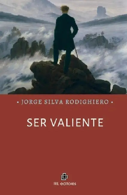 Ser valiente by Jorge Silva Rodighiero