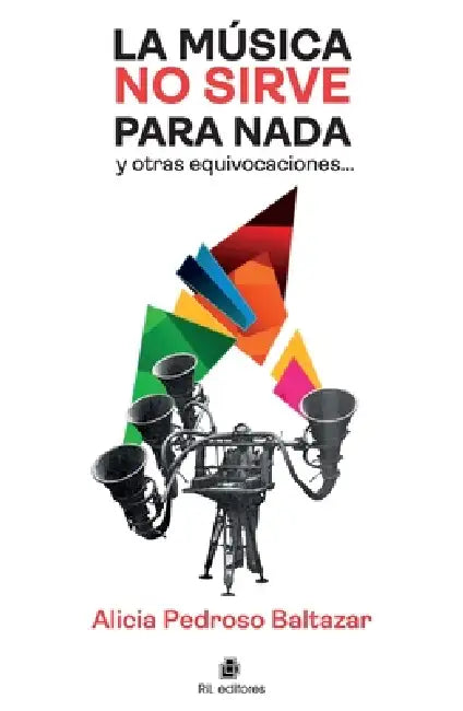 La música no sirve para nada y otras equivocaciones by Alicia Pedroso Baltazar