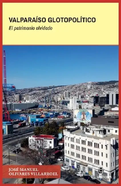 Valparaíso glotopolítico by José Manuel Olivares Villarroel