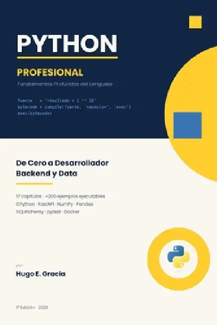 Python Profesional: Fundamentos Profundos del Lenguaje by Hugo Eduardo Gracia Flores