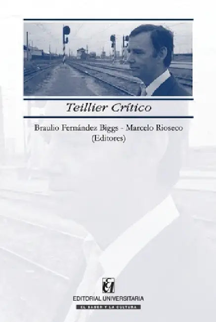 Teillier crítico by Braulio Fernández Biggs