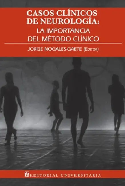 Casos clínicos de neurología by Jorge Nogales-Gaete, Claudio Eloiza Concha, Ramiro Fernández Calderón