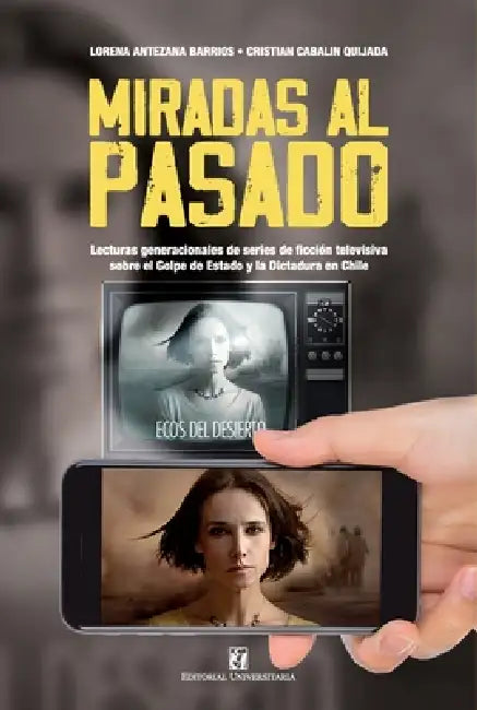 Miradas al pasado by Lorena Antezana Barrios, Cristian Cabalin Quijada