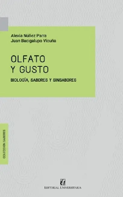Olfato y gusto by Alexia Núñez Parra, Juan Bacigalupo Vicuña