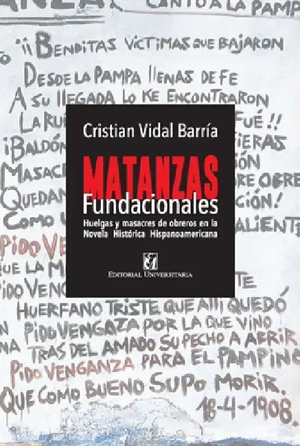 Matanzas fundacionales by Cristian Vidal Barría