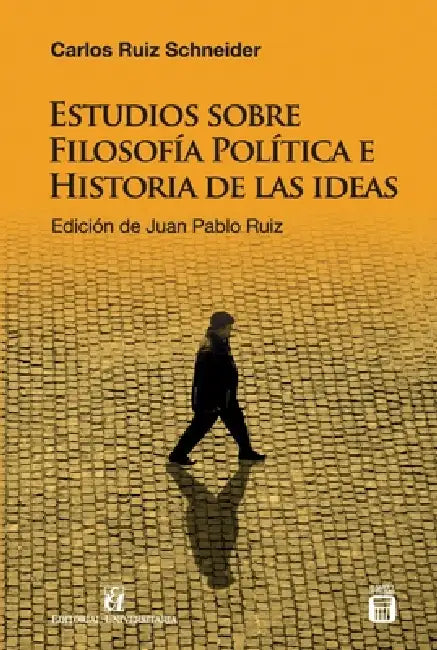 Estudios sobre filosofía política e historia de las ideas by Carlos Ruiz Schneider, Juan Pablo Ruiz