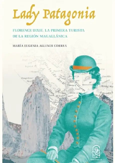 Lady Patagonia by María Eugenia Allende