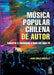 Música popular chilena de autor by Juan Pablo González