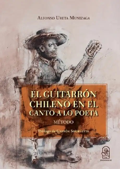 El guitarrón chileno en el canto a lo poeta by Alfonso Ureta