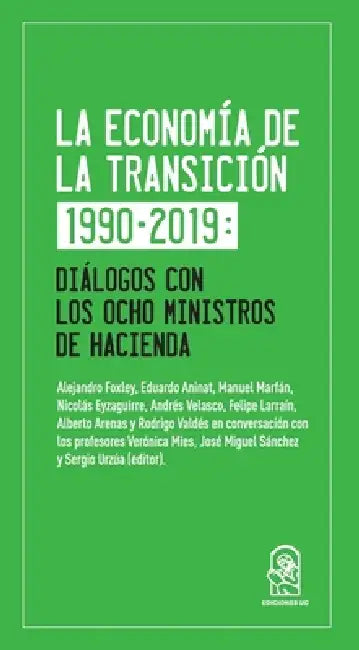 La economía de la transición 1990-2019 by Sergio Urzúa