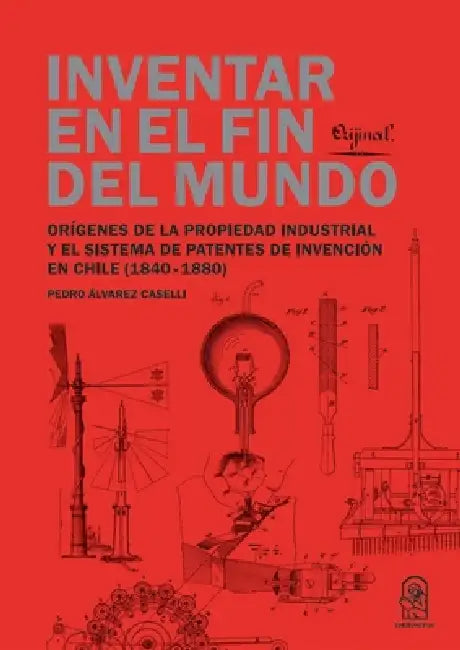 Inventar en el fin del mundo by Pedro Constantino Alvarez Caselli