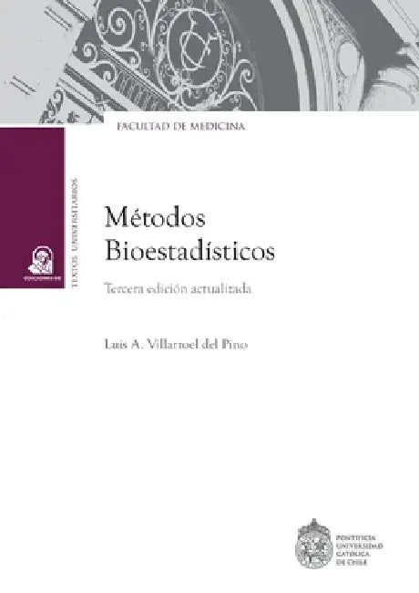 Métodos bioestadísticos by Luis Antonio Villarroel del Pino