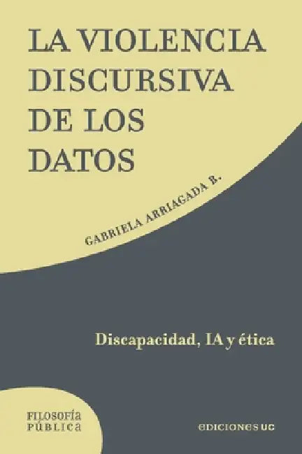 La violencia discursiva de los datos by Gabriela Arriagada
