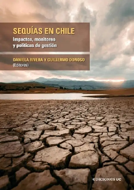 Sequías en Chile by Daniela Rivera, Guillermo Donoso