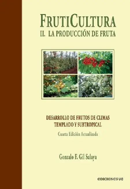 Fruticultura: La produccion de la fruta by Gonzalo Gil