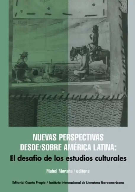 Nuevas Perspectivas Desde/Sobre América Latina: El Desafío de Los Estudios Culturales by Mabel Moraña