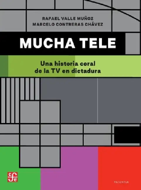Mucha tele by Rafael Valle Muñoz, Marcelo Contreras Chávez