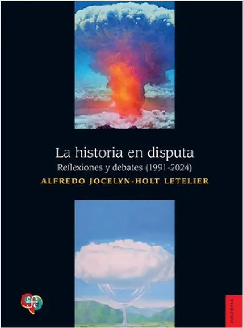 La historia en disputa by Alfredo Jocelyn-Holt Letelier