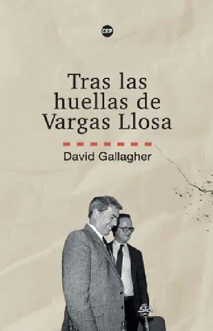 Tras las huellas de Mario Vargas Llosa by David Gallagher