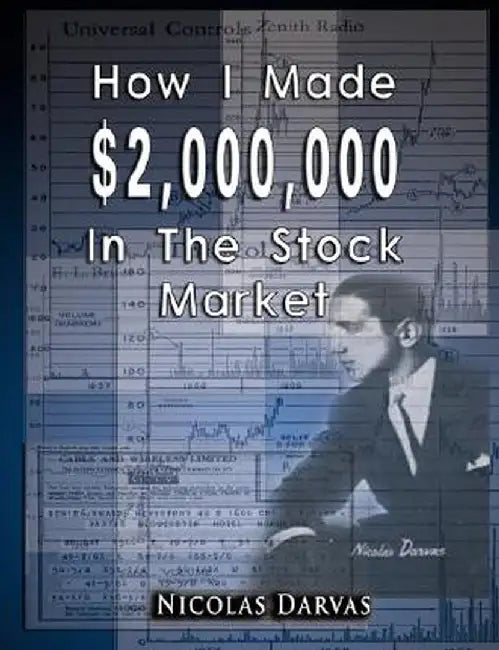 How I Made $2,000,000 in the Stock Market by Nicolas Darvas