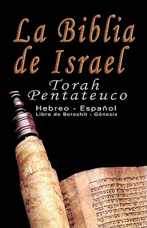 La Biblia de Israel: Torah Pentateuco: Hebreo - Espanol: Libro de Bereshit - Genesis by Uri Trajtmann