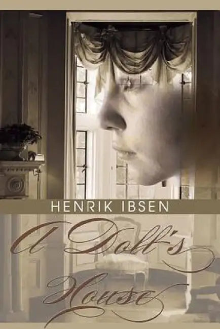 A Doll's House by Henrik Ibsen