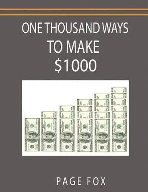 One Thousand Ways to Make $1000 by Page Fox