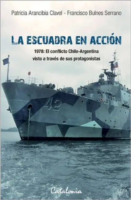 La Escuadra en acción by Arancibia Clavel, Patricia