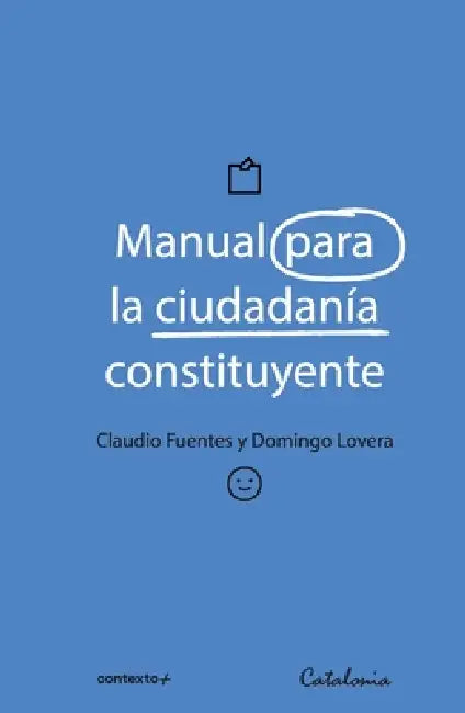 Manual para la ciudadanía constituyente by Claudio Fuentes
