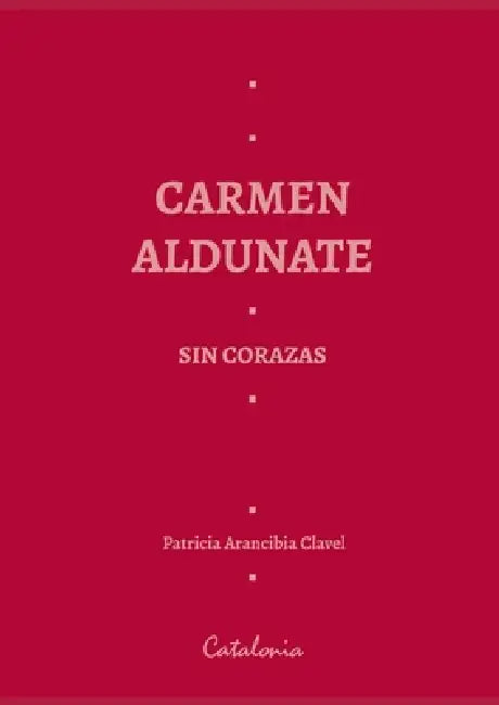 Carmen Aldunate by Patricia Arancibia Clavel