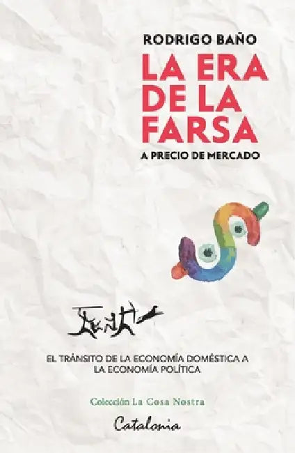La era de la farsa... A precio de mercado by Rodrigo Baño