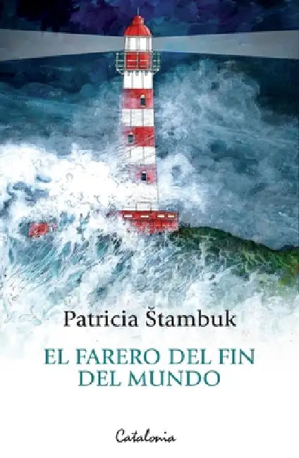El farero del fin del mundo by Patricia Stambuk
