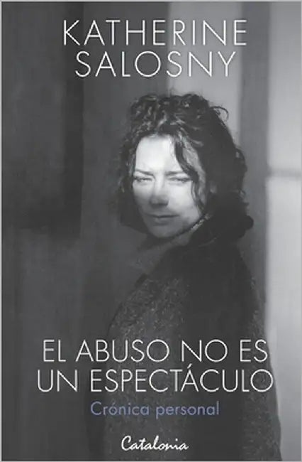 El abuso no es un espect culo by Salosny, Katherine