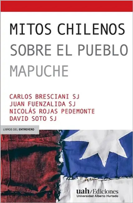 Mitos chilenos sobre el pueblo mapuche by Bresciani, Carlos