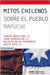 Mitos chilenos sobre el pueblo mapuche by Bresciani, Carlos