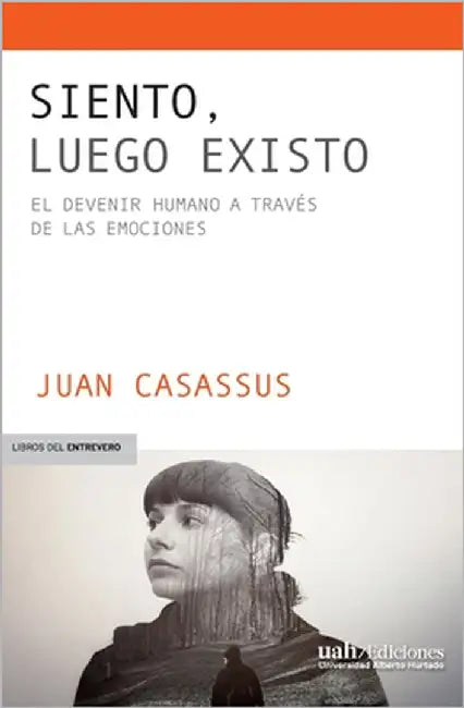 Siento, luego existo by Casassus, Juan