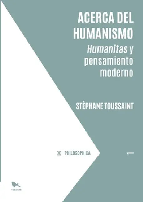 Acerca del humanismo by Stéphane Toussaint, Ignacio Uribe
