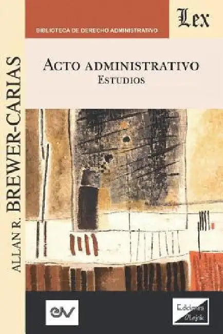 ACTO ADMINISTRATIVO. Estudios by Allan R. Brewer-Carias